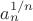 $a_n^{1/n}$
