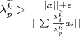 \lambda_p^{\widetilde{k}} > \frac {||x|| + \epsilon} {||\sum \frac {\lambda_i^{\widetilde{k}}} {\lambda_p^{\widetilde{k}}}a_i||}