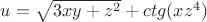 $u=\sqrt{3xy+z^2} +ctg(xz^4)$