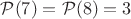 $\mathcal{P}(7)=\mathcal{P}(8)=3$