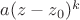 $a(z-z_0)^k$ $a(z-z_0)^k$