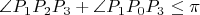 $\angle P_1P_2P_3 + \angle P_1P_0P_3 \leq \pi$