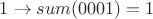 $1\rightarrow sum(0   0   0   1)=1$