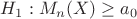 $H_1: M_n(X) \ge a_0