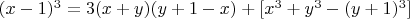 $(x-1)^3 =3(x+y)(y +1-x) + [x^3 +y^3 -(y + 1)^3]$