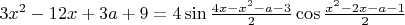 $3x^2-12x+3a+9=4\sin\frac{4x-x^2-a-3}{2} \cos\frac{x^2-2x-a-1}{2}$