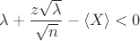 $\lambda + \dfrac{z \sqrt \lambda}{\sqrt n} - \langle X \rangle < 0$