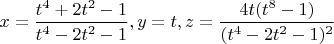 $x=\dfrac{t^4+2t^2-1}{t^4-2t^2-1}, y=t, z=\dfrac{4t(t^8-1)}{(t^4-2t^2-1)^2}$