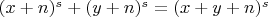 $(x+n)^s+(y+n)^s=(x+y+n)^s$