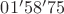 $01'58'75$