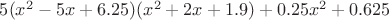 $5(x^2-5x+6.25)(x^2+2x+1.9)+0.25 x^2+0.625$