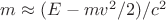 $m\approx(E-mv^2/2)/c^2$