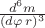 $\(\frac {d^6 m}{(d\varphi\, r)^3}\)$