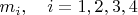 $m_i, \quad i=1,2,3,4$