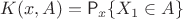 $K(x,A) = \mathsf P_x\{X_1\in A\}$