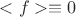 $<f> \equiv 0$