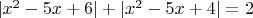 $|x^2-5x+6|+|x^2-5x+4|=2$