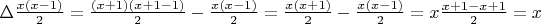 \Delta \frac{{x(x - 1)}}{2} = \frac{{(x + 1)(x + 1 - 1)}}{2} - \frac{{x(x - 1)}}{2} = \frac{{x(x + 1)}}{2} - \frac{{x(x - 1)}}{2} = x\frac{{x + 1 - x + 1}}{2} = x