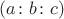 $(a\colon b\colon c)$