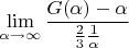 $$\lim_{\alpha\to\infty}\frac{G(\alpha)-\alpha}{\frac23 \frac{1}{\alpha}}$$