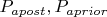$P_{apost},P_{aprior}$