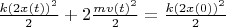 $\frac {k(2x(t))^2} 2 + 2\frac {mv(t)^2} 2 = \frac {k(2x(0))^2} 2$