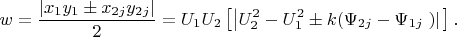 $$\[w = \frac{{|x_1 y_1  \pm x_{2j} y_{2j} |}}{2} = U_1 U_2 \left[ {\left| {U_2^2  - U_1^2  \pm k(\Psi _{2j}  - \Psi _{1j} \left. ) \right|} \right.} \right].\]$$