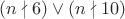 $(n \nmid 6) \lor (n \nmid 10)$