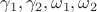 $\gamma_1,\gamma_2,\omega_1,\omega_2$