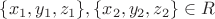 $\{ x_1, y_1, z_1\}, \{ x_2, y_2, z_2 \} \in R$