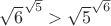 $\sqrt 6^{\sqrt 5} > \sqrt 5^{\sqrt 6}$ $\sqrt 6^{\sqrt 5} > \sqrt 5^{\sqrt 6}$