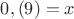 $0,(9)=x$