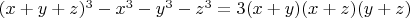 $(x+y+z)^3-x^3-y^3-z^3=3(x+y)(x+z)(y+z)$