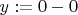 $y:=0-0$