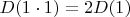 $D(1\cdot 1)=2D(1)$