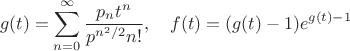 $$
g(t)=\sum_{n=0}^\infty \frac{p_nt^n}{p^{n^2/2}n!},\quad f(t)=(g(t)-1)e^{g(t)-1}
$$