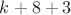 $k+8+3$