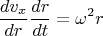 $$\frac{dv_x}{dr}\frac{dr}{dt}=\omega^2 r$$