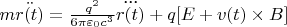 $m\ddot{r(t)}=\frac{q^2}{6\pi\varepsilon_{0}c^3}\dddot{r(t)}+q[E+v(t)\times B]$