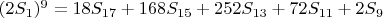 $(2S_1)^9 = 18S_{17}+168S_{15}+252S_{13}+72S_{11}+2S_9$