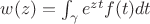 $w(z)=\int_{\gamma}{e^{zt}f(t)dt}$
