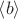 $\left\langle b\right\rangle$
