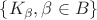 $\{K_{\beta}, \beta \in B\}$