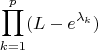 $$\prod_{k=1}^{p}(L-e^{\lambda _{k}})$$
