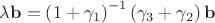 $\lambda\mathbf{b}=\left(1+\gamma_1\right)^{-1}\left(\gamma_3+\gamma_2\right)\mathbf{b}$