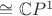 $\cong\mathbb{C}P^1$