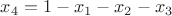 $x_4 = 1-x_1-x_2-x_3$
