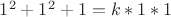 $1^2 +1^2 +1 =k*1*1$