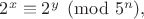$2^x \equiv 2^y \pmod {5^n},$