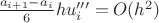 $\frac{a_{i+1} - a_i}{6}hu'''_i = O(h^2)$